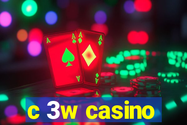 c 3w casino